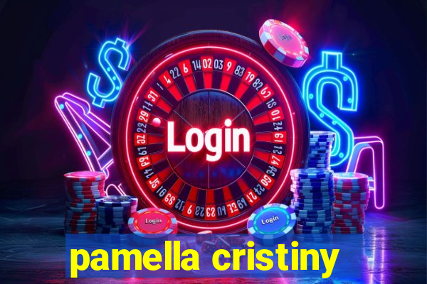 pamella cristiny